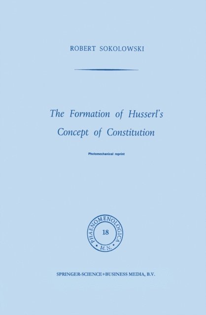 R. Sokolowski - Formation of Husserl's Concept of Constitution, E-bok