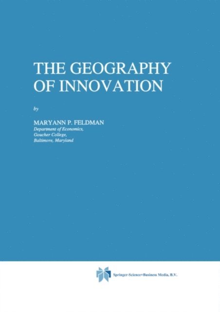 M.P. Feldman - Geography of Innovation, E-bok
