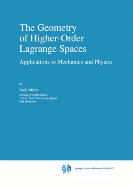 R. Miron - Geometry of Higher-Order Lagrange Spaces, E-bok