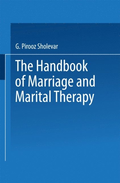 G. Pirooz Sholevar - Handbook of Marriage and Marital Therapy, E-bok