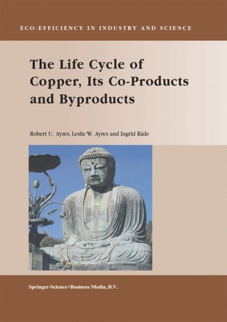 Ingrid Rade, Leslie W. Ayres, Robert U. Ayres - Life Cycle of Copper, Its Co-Products and Byproducts, E-bok