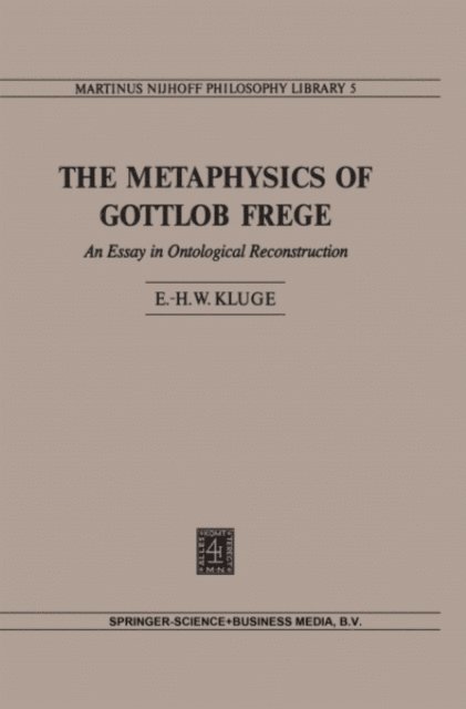 E.H.W Kluge - Metaphysics of Gottlob Frege, E-bok