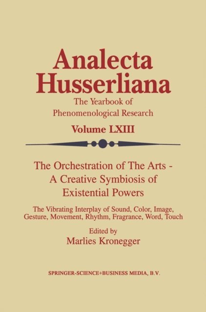 M. Kronegger - Orchestration of the Arts - A Creative Symbiosis of Existential Powers, E-bok