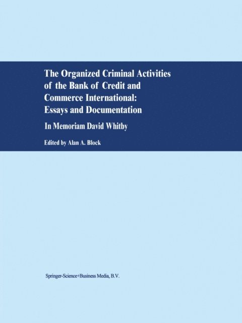 A. Block - Organized Criminal Activities of the Bank of Credit and Commerce International: Essays and Documentation, E-bok