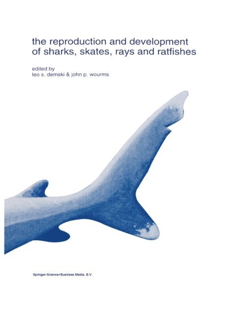 John P. Wourms, Leo S. Demski - reproduction and development of sharks, skates, rays and ratfishes, E-bok