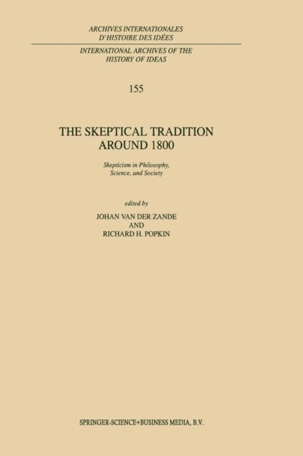 R.H. Popkin, J. van der Zande - Skeptical Tradition Around 1800, E-bok