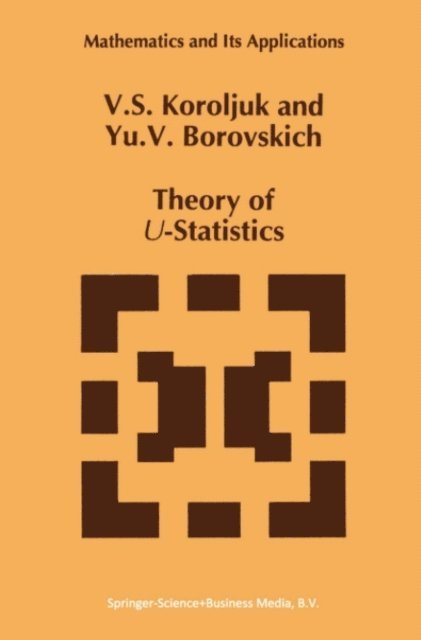 Y.V. Borovskich, Vladimir S. Korolyuk - Theory of U-Statistics, E-bok