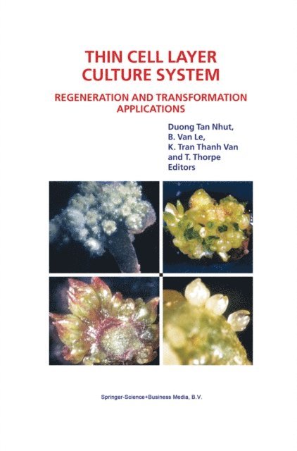 Trevor A. Thorpe, B. Van Le, Kiem Tran Thanh Van, Duong Tan Nhut - Thin Cell Layer Culture System: Regeneration and Transformation Applications, E-bok