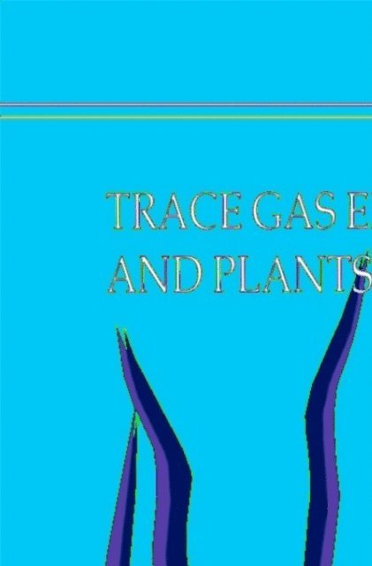 S.N. Singh - Trace Gas Emissions and Plants, E-bok