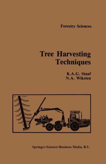 N.A. Wiksten, A. Staaf - Tree Harvesting Techniques, E-bok