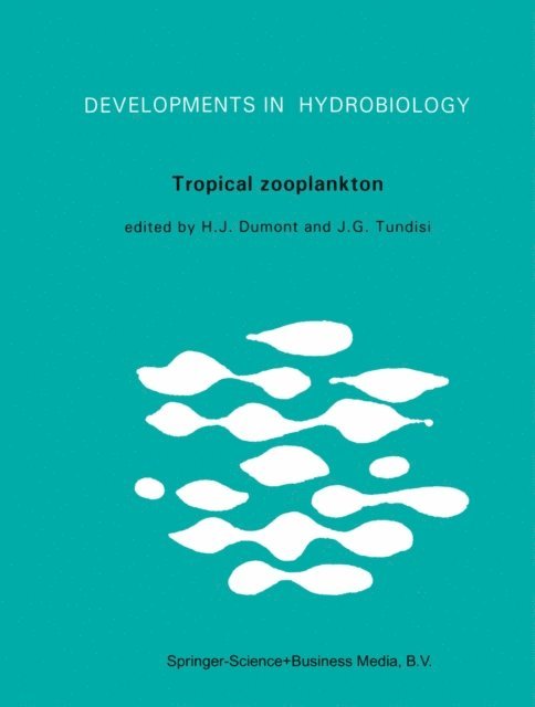 J.G. Tundisi, Henri J. Dumont - Tropical Zooplankton, E-bok