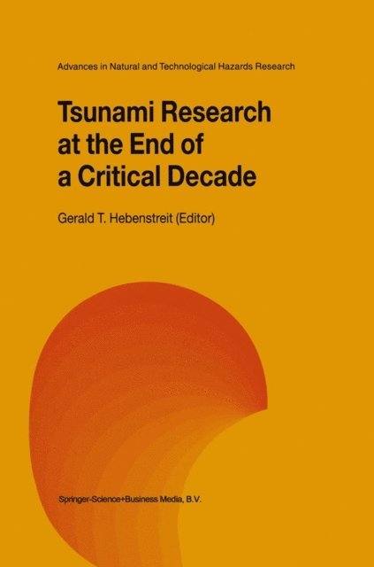Gerald T. Hebenstreit - Tsunami Research at the End of a Critical Decade, E-bok