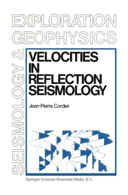 Jean-Pierre Cordier - Velocities in Reflection Seismology, E-bok