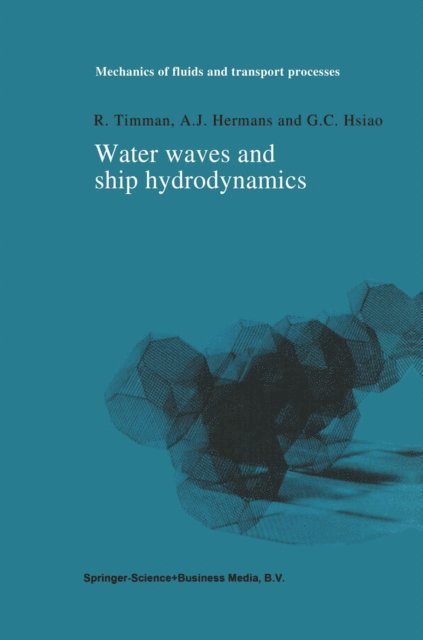 G.C. Hsiao, A.J. Hermans, R. Timman - Water Waves and Ship Hydrodynamics, E-bok