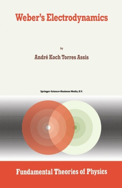 Andre Koch Torres Assis - Weber's Electrodynamics, E-bok