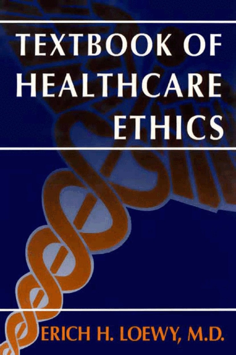 Erich E.H. Loewy - Textbook of Healthcare Ethics, Häftad. Tillgänglighet: Lägg i varukorg