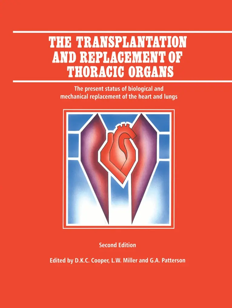 D.K. Cooper, L.W. Miller, G.A. Patterson - Transplantation and Replacement of Thoracic Organs, Häftad. Tillgänglighet: Lägg i varukorg