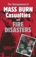 The Management of Mass Burn Casualties and Fire Disasters