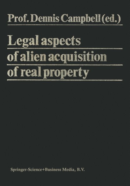 Dennis Campbell - Legal Aspects of Alien Acquisition of Real Property, E-bok