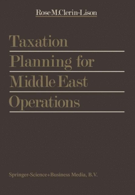 Rose M. Clerin - Taxation Planning for Middle East Operations, E-bok