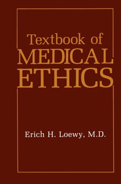 Erich H. Loewy - Textbook of Medical Ethics, E-bok
