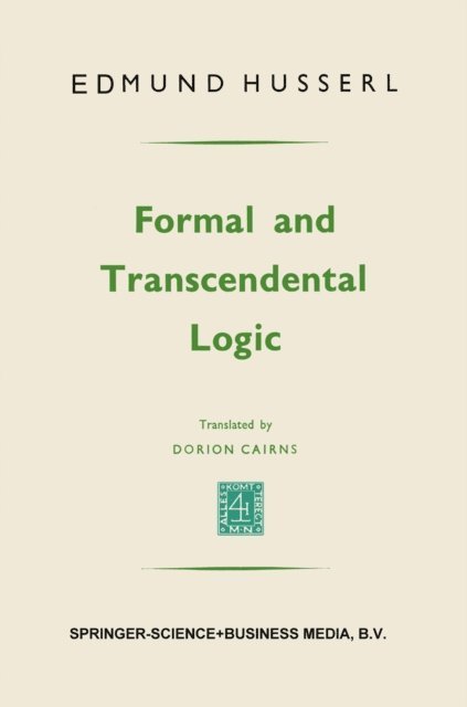 Edmund Husserl - Formal and transcendental logic, E-bok