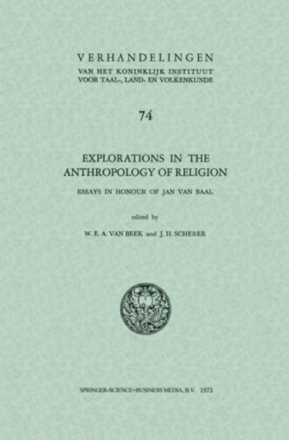 J. H. Scherer, W. E. A. van Beek - Explorations in the anthropology of religion, E-bok. Tillgänglighet: Lägg i varukorg