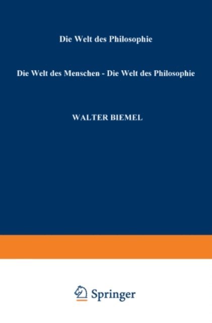 Walter Biemel - Die Welt des Menschen - Die Welt der Philosophie, E-bok