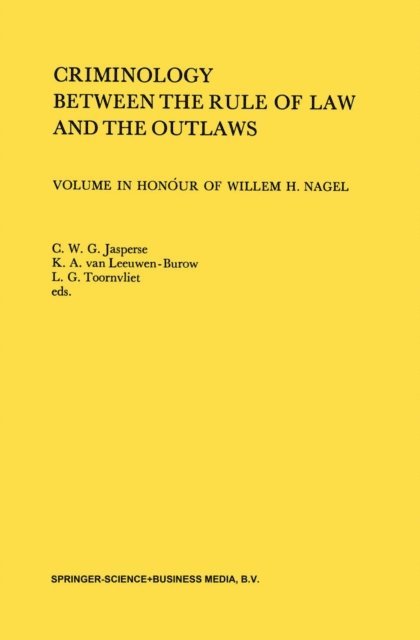 C. W. Jasperse - Criminology Between the Rule of Law and the Outlaws, E-bok