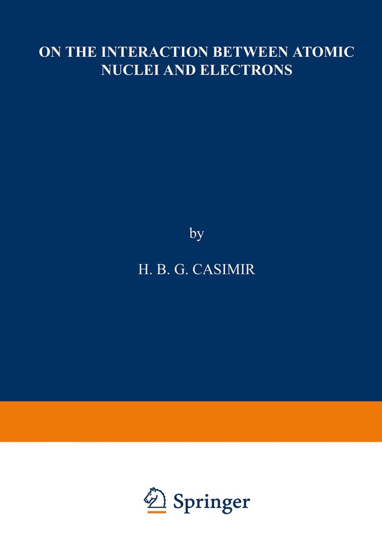 H. B. G. Casimir - On the Interaction between Atomic Nuclei and Electrons, Häftad