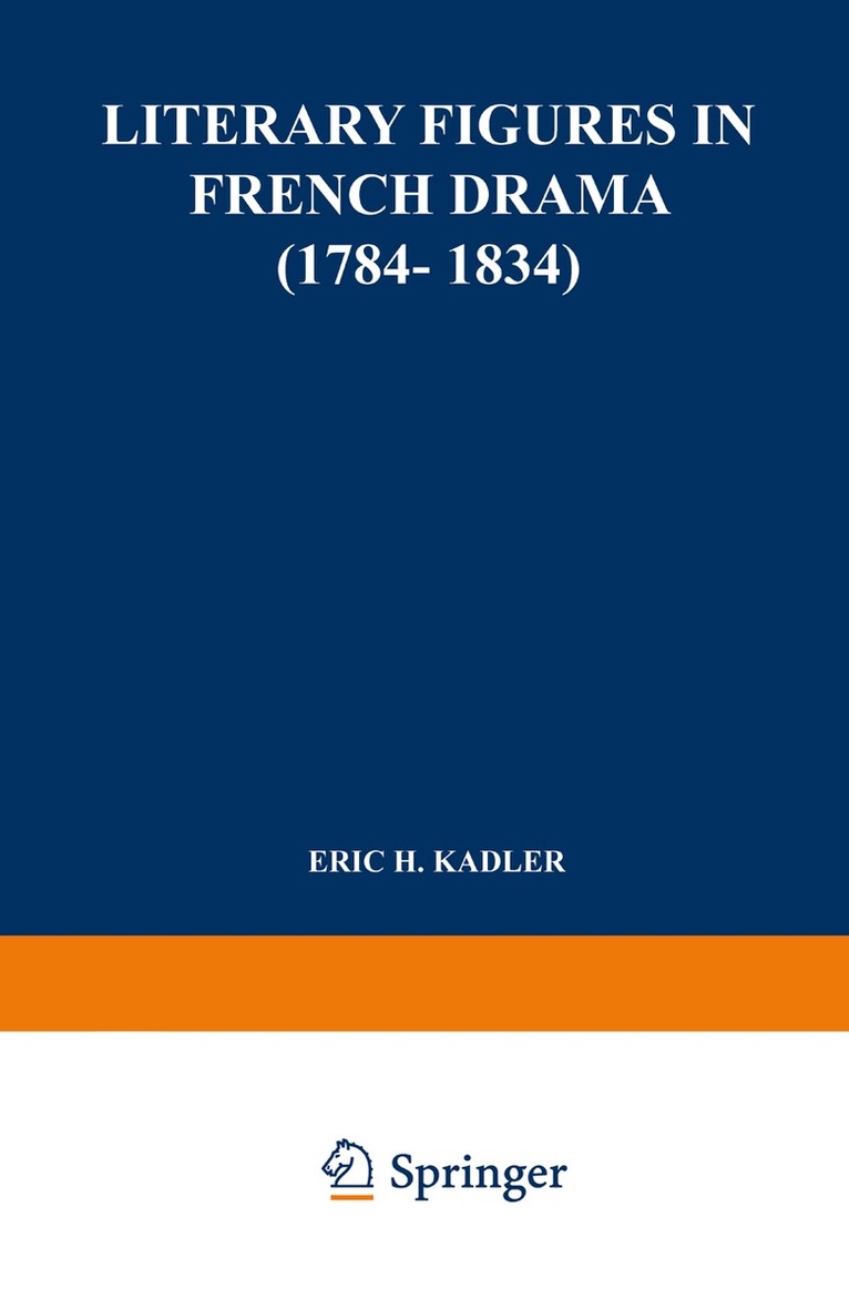 Ralf Kadler - Literary Figures in French Drama (1784–1834), Häftad