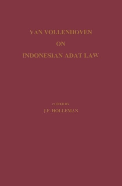 H.W.J. Sonius, J.F. Holleman, Cornelis van Vollenhoven - Van Vollenhoven on Indonesian Adat Law, E-bok