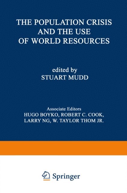Stuart Mudd - Population Crisis and the Use of World Resources, E-bok