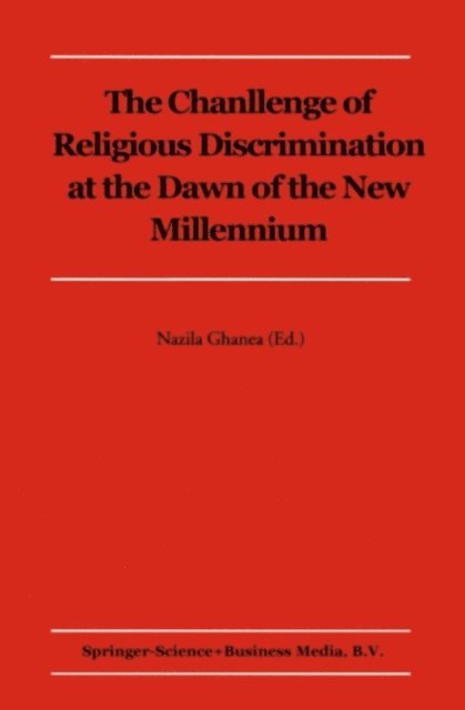 Nazila Ghanea-Hercock - Challenge of Religious Discrimination at the Dawn of the New Millennium, E-bok