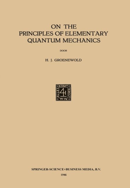 Hilbrand Johannes Groenewold - On the Principles of Elementary Quantum Mechanics, E-bok