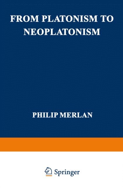 Philip Merlan - From Platonism to Neoplatonism, E-bok
