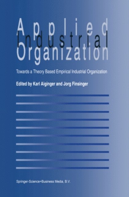 Jorg Finsinger, Karl Aiginger - Applied Industrial Organization, E-bok