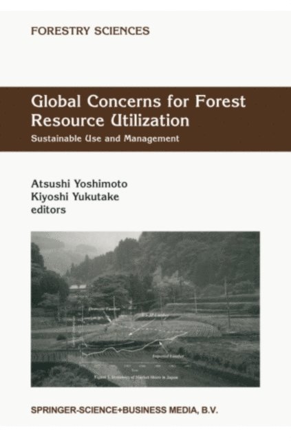 Kiyoshi Yukutake, Atsushi Yoshimoto - Global Concerns for Forest Resource Utilization, E-bok