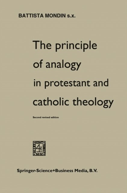 Battista Mondin - Principle of Analogy in Protestant and Catholic Theology, E-bok
