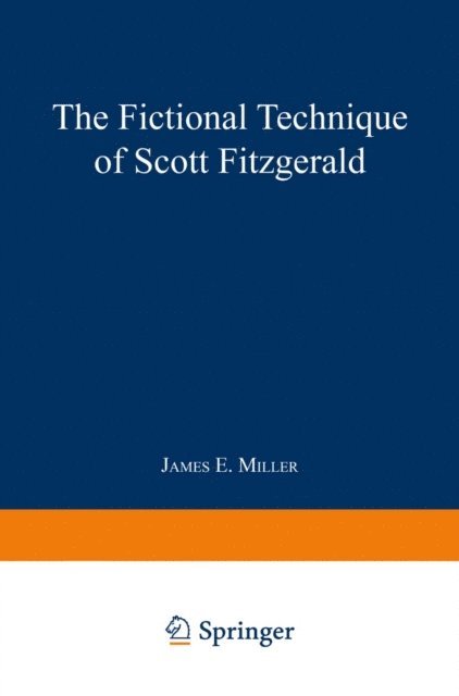 James E. Miller Jr. - Fictional Technique of Scott Fitzgerald, E-bok