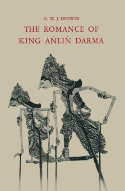 Gerardus Willebrordus Joannes Drewes - Romance of King Anlin Darma in Javanese Literature, E-bok