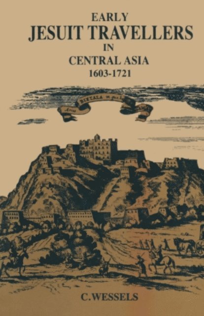 Bernhard Weels - Early Jesuit Travellers in Central Asia, 1603-1721, E-bok