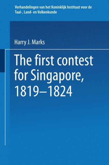 Joe Marks - first contest for Singapore, 1819-1824, E-bok