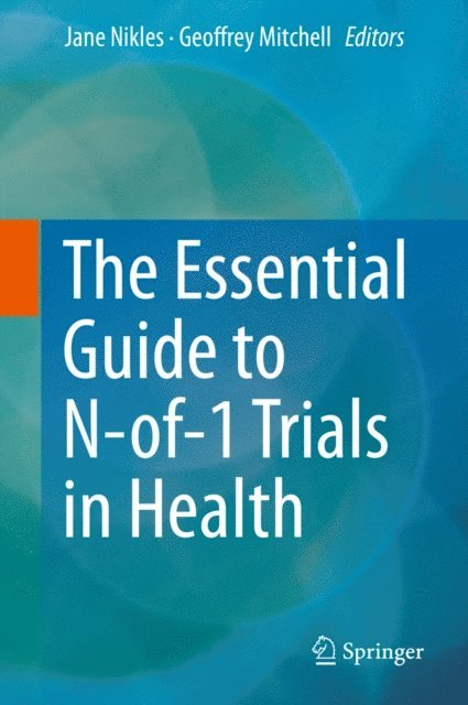Geoffrey Mitchell, Jane Nikles - Essential Guide to N-of-1 Trials in Health, E-bok