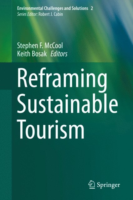 Keith Bosak, Stephen F. McCool - Reframing Sustainable Tourism, E-bok