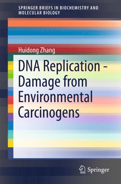 Huidong Zhang - DNA Replication - Damage from Environmental Carcinogens, E-bok