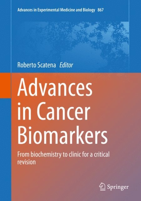 Roberto Scatena - Advances in Cancer Biomarkers, E-bok