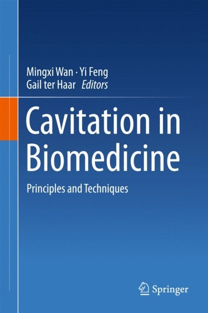 Gail ter Haar, Yi Feng, Mingxi Wan - Cavitation in Biomedicine, E-bok