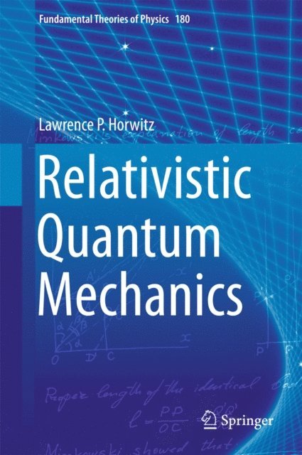 Lawrence P. Horwitz - Relativistic Quantum Mechanics, E-bok