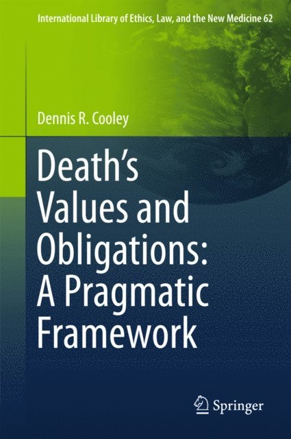 Dennis R. Cooley - Death's Values and Obligations: A Pragmatic Framework, E-bok
